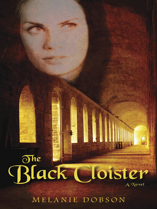 Title details for The Black Cloister by Melanie Dobson - Available
